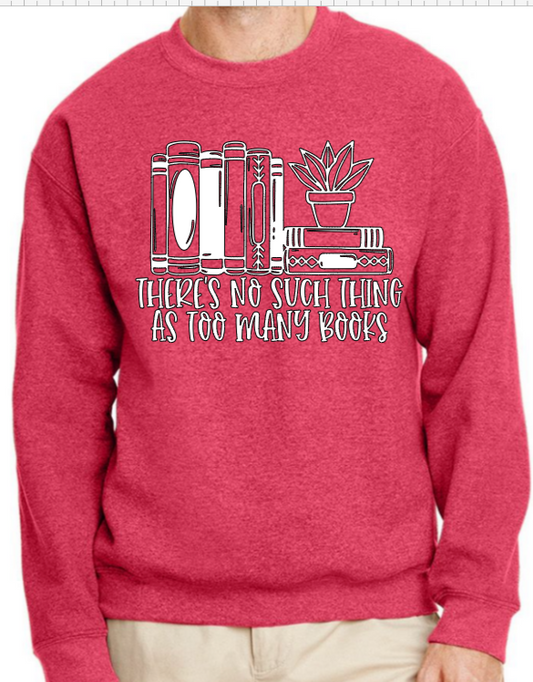 Never Too Many Books Sweatshirt