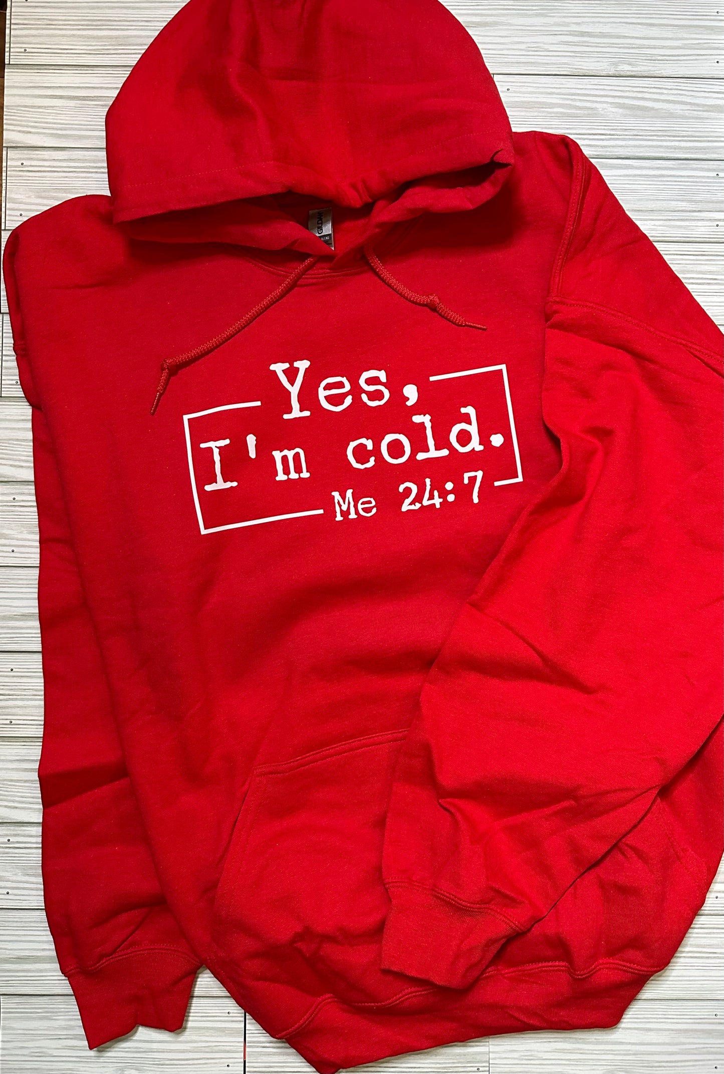 Yes, I'm Cold! Hoodie