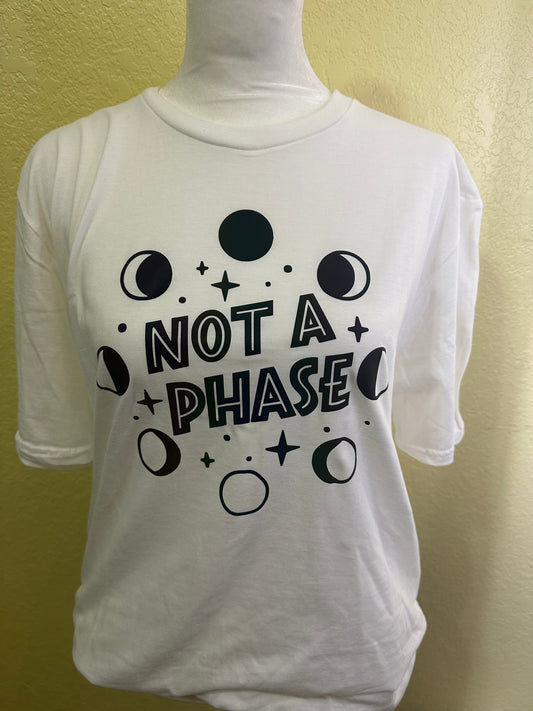 Not a Phase Shirt