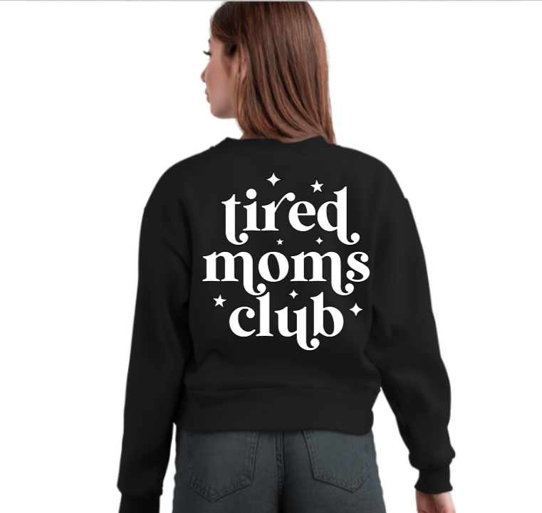 Tired Mom Club Sweatshirt