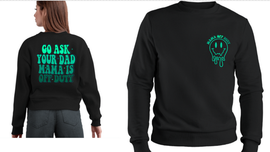 Go Ask Daddy Sweatshirt