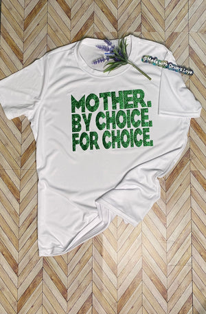 Mother By Choice For Choice Shirt