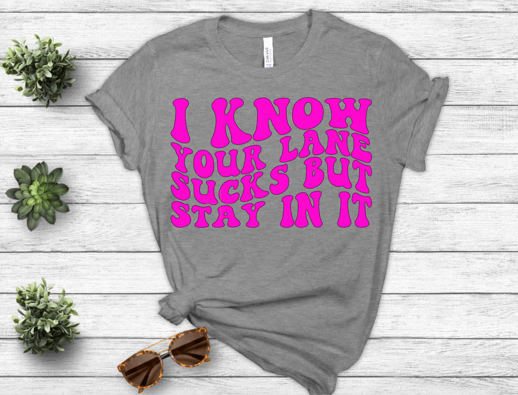 Stay in Your Lane Shirt